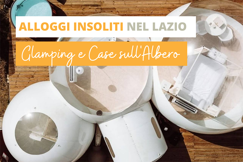 Le case sull'albero e i glamping del Lazio: ecco dove sono